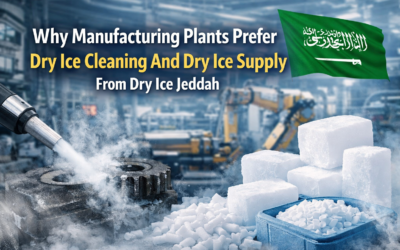 Why Manufacturing Plants Prefer Dry Ice Cleaning And Dry Ice Supply From Dry Ice Jeddah