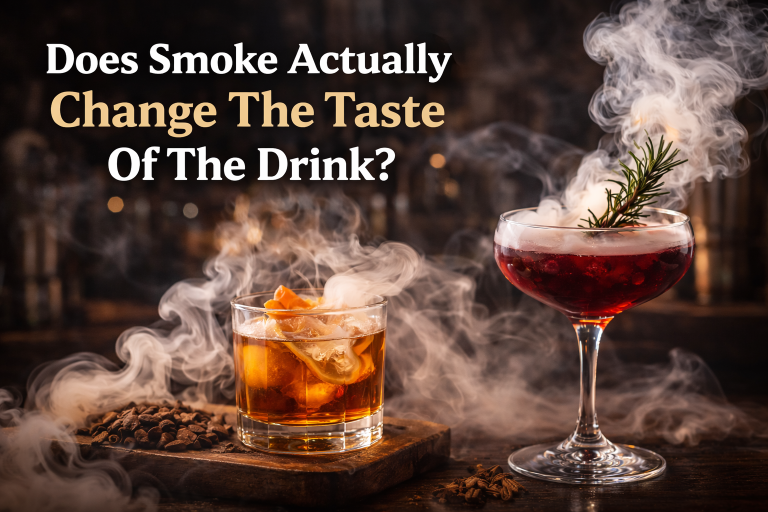 Does Smoke Actually Change The Taste Of The Drink